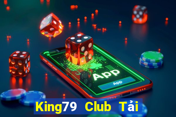 King79 Club Tải Game Bài Nhất Vip