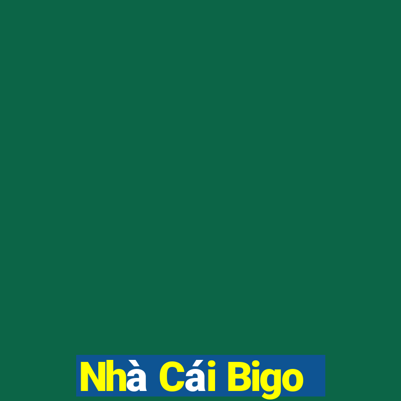 Nhà Cái Bigo