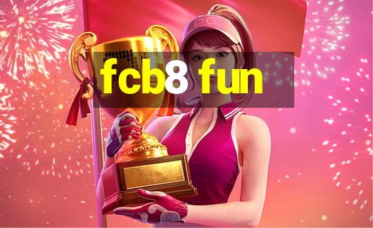 fcb8 fun