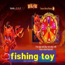 fishing toy