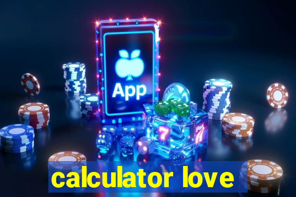 calculator love