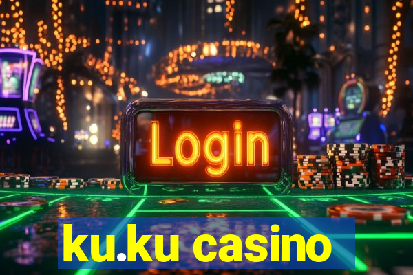 ku.ku casino