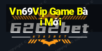 Vn69Vip Game Bài Mới