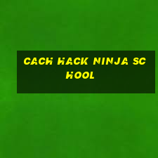 cach hack ninja school