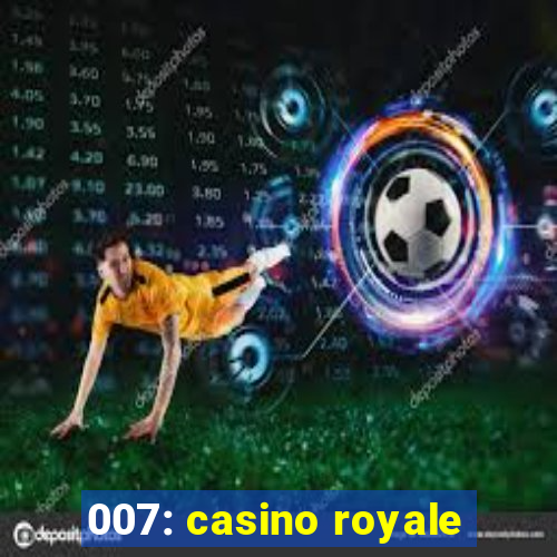 007: casino royale