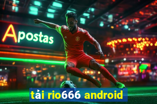 tải rio666 android