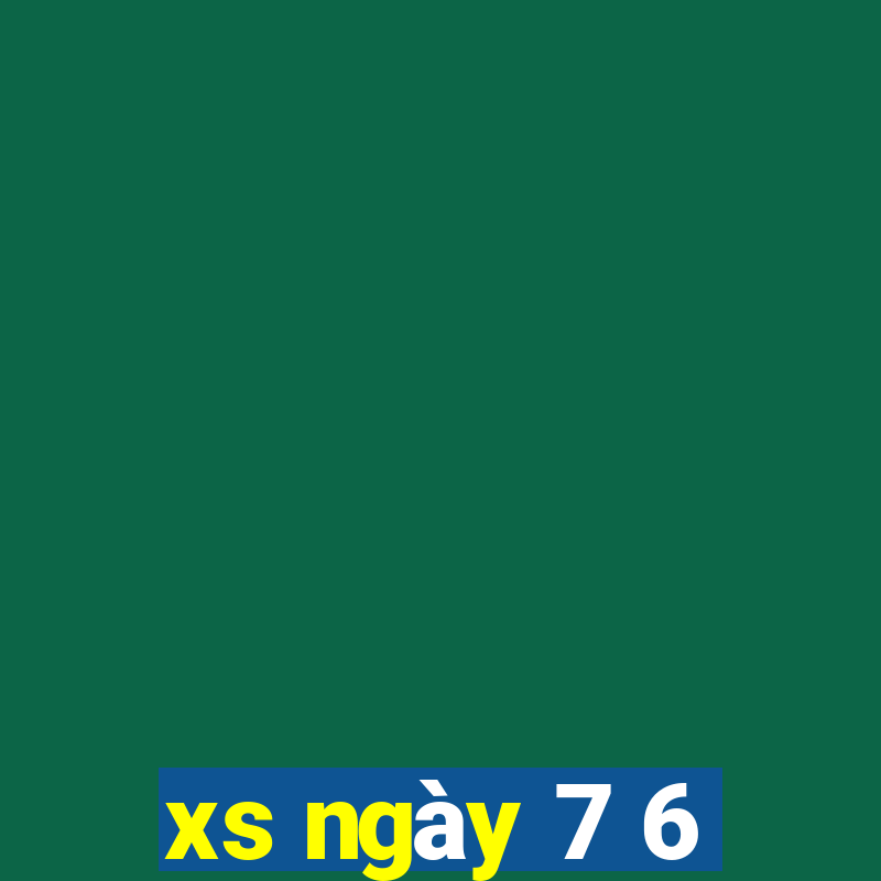 xs ngày 7 6