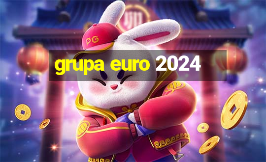 grupa euro 2024