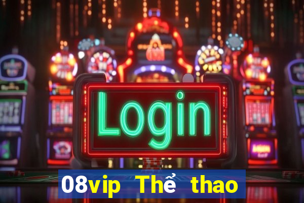 08vip Thể thao Phiên bản web