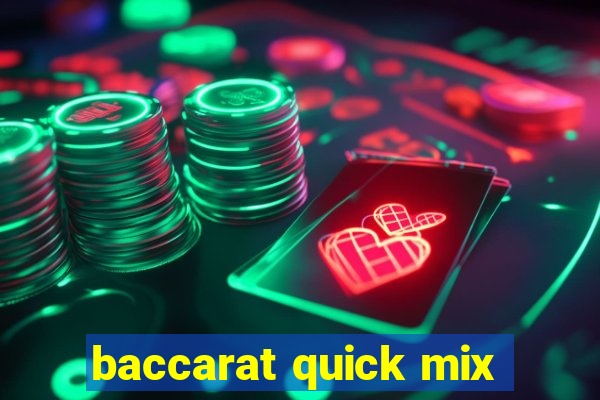 baccarat quick mix