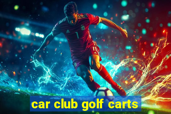 car club golf carts