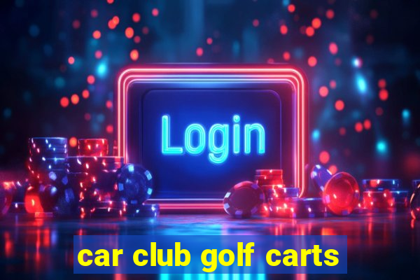 car club golf carts