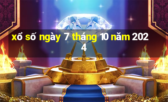 xổ số ngày 7 tháng 10 năm 2024