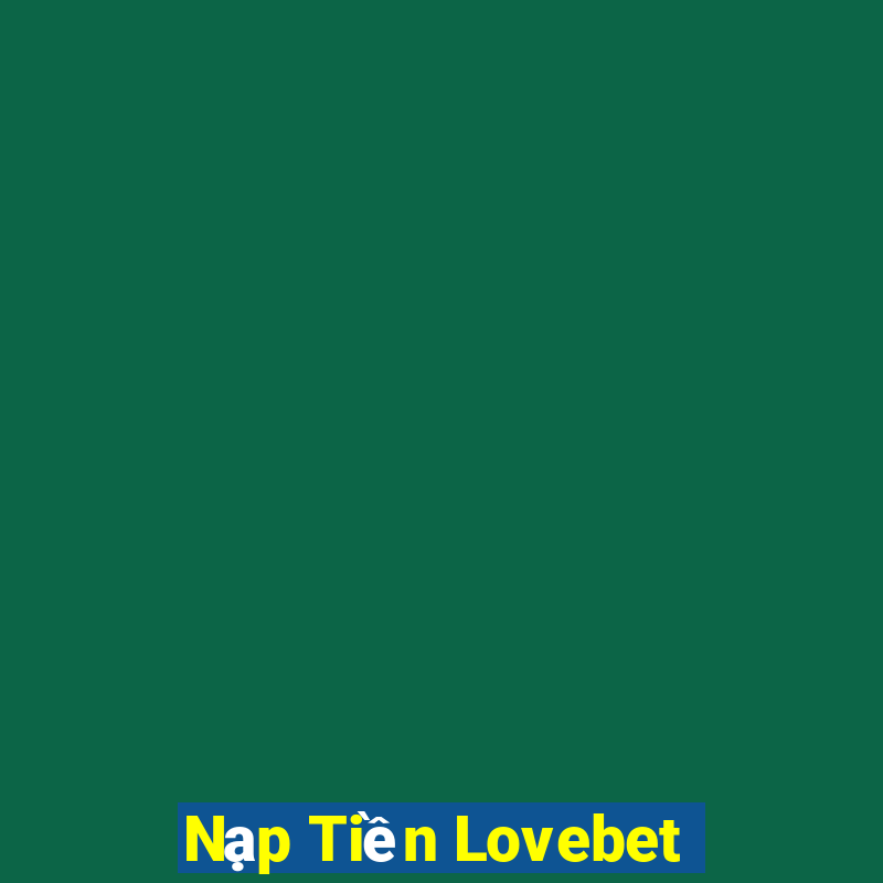 Nạp Tiền Lovebet