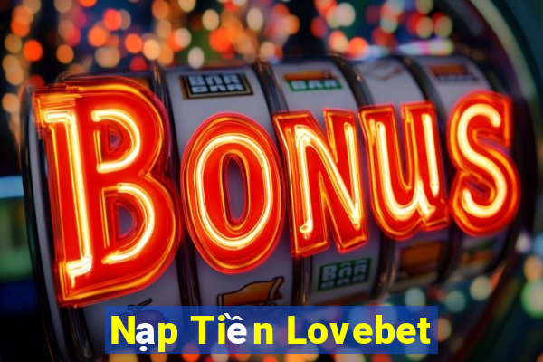 Nạp Tiền Lovebet