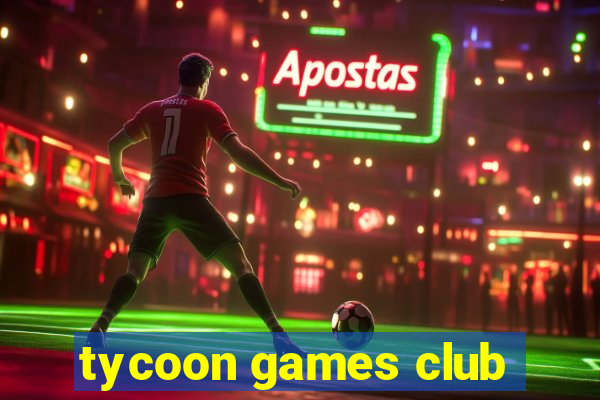 tycoon games club