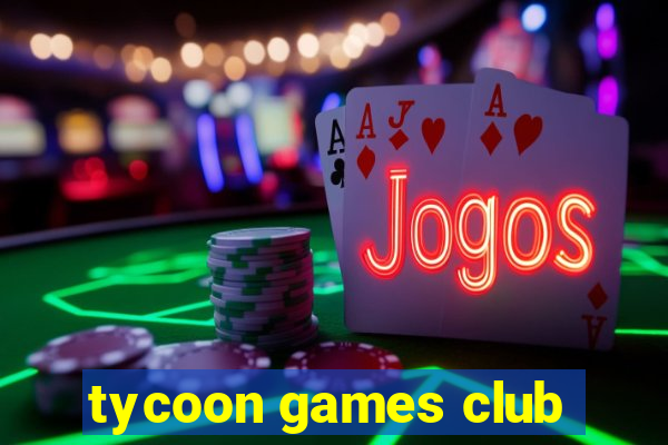 tycoon games club