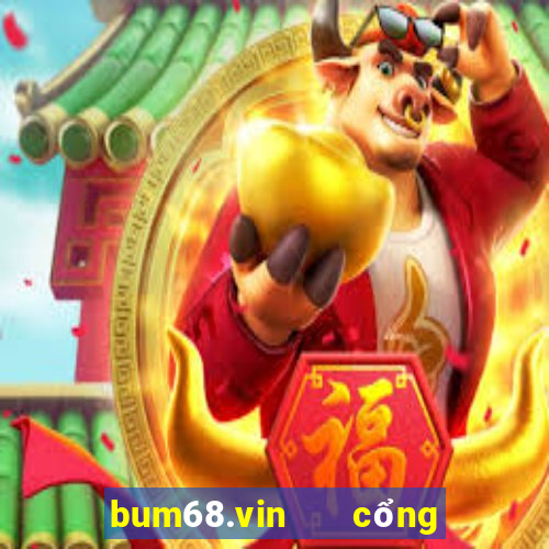 bum68.vin   cổng game quốc tế apk