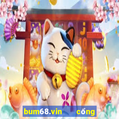 bum68.vin   cổng game quốc tế apk