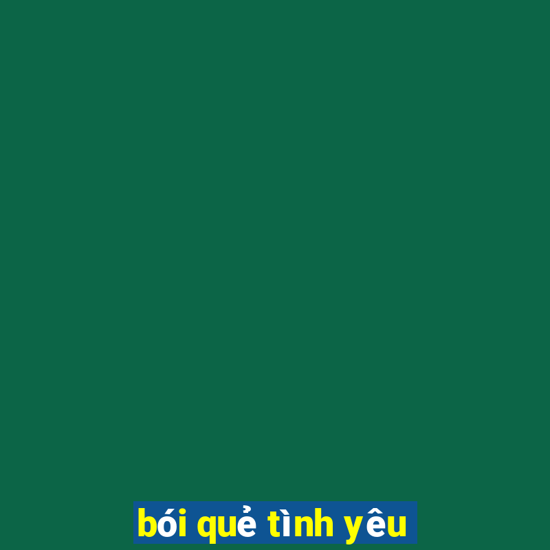 bói quẻ tình yêu