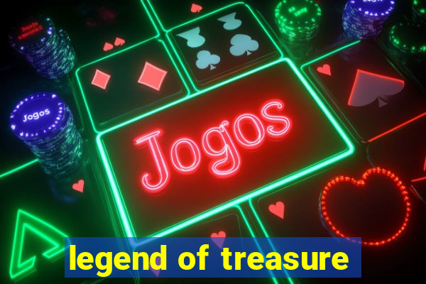 legend of treasure