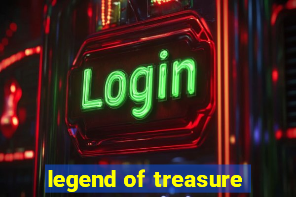 legend of treasure