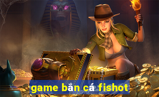 game bắn cá fishot