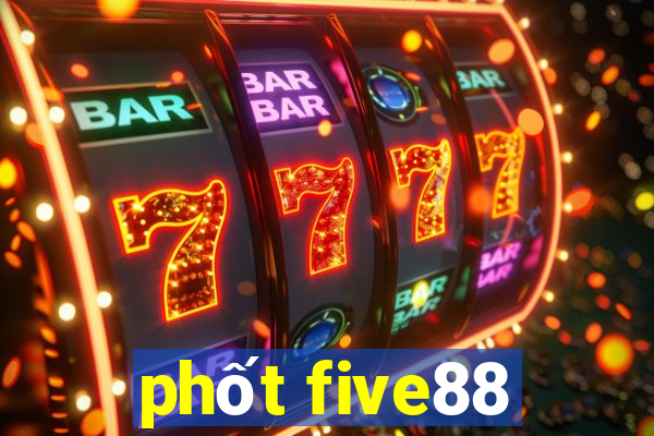 phốt five88