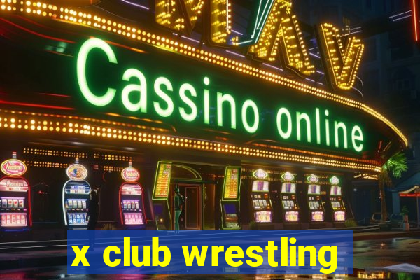 x club wrestling