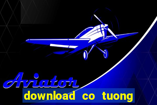 download co tuong hay nhat