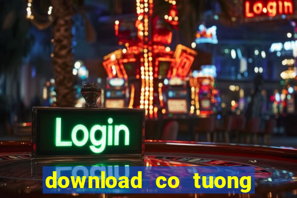 download co tuong hay nhat