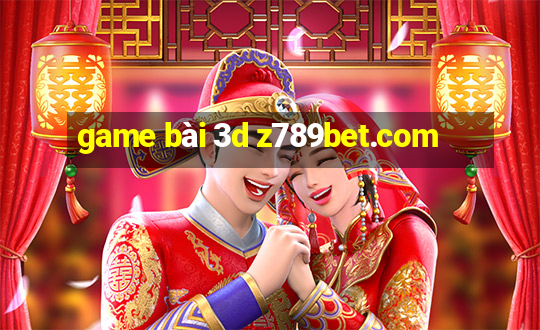 game bài 3d z789bet.com