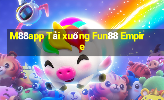 M88app Tải xuống Fun88 Empire