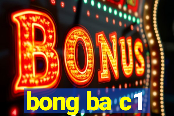 bong ba c1