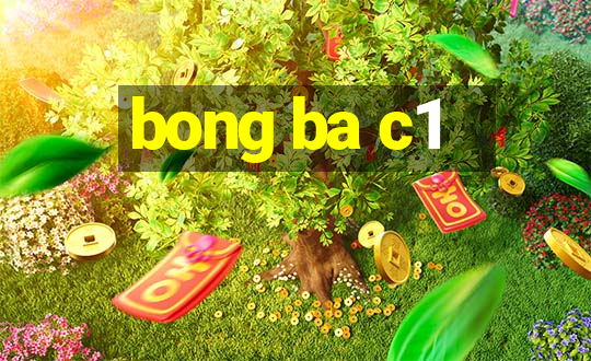 bong ba c1