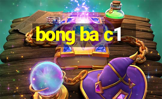 bong ba c1