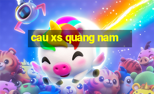 cau xs quang nam