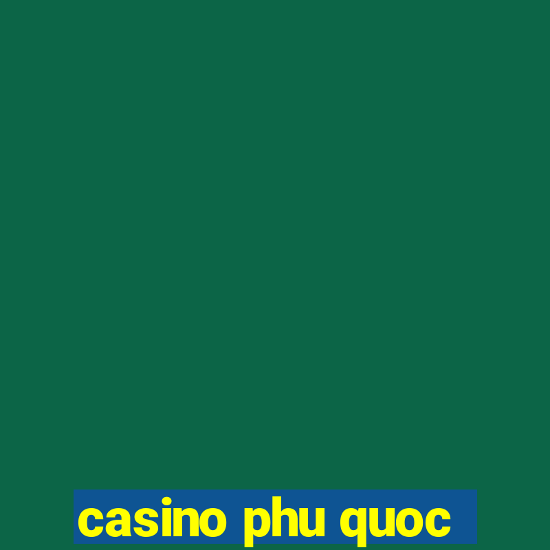 casino phu quoc