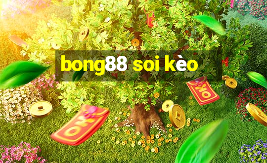 bong88 soi kèo