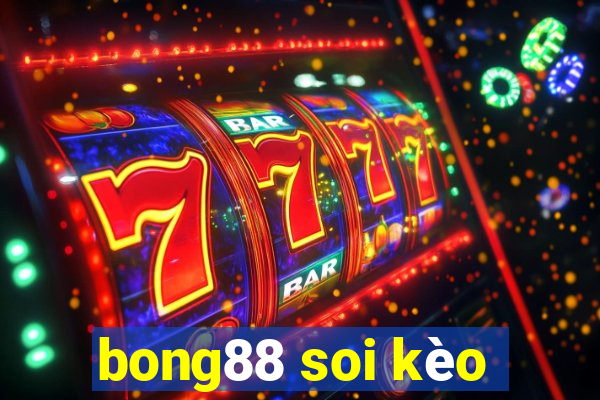 bong88 soi kèo