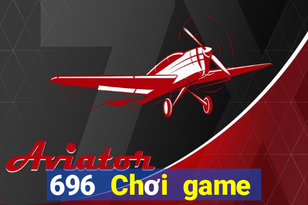 696 Chơi game bài giải trí