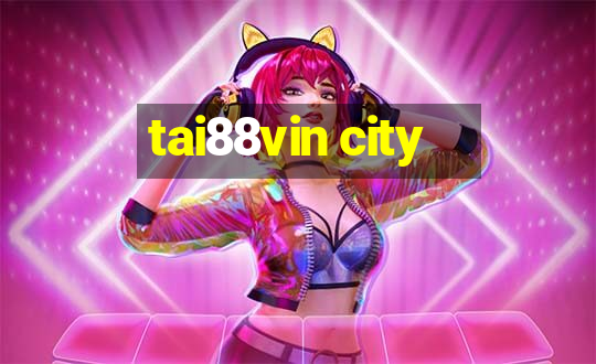 tai88vin city