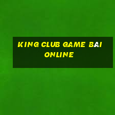 King Club Game Bài Online