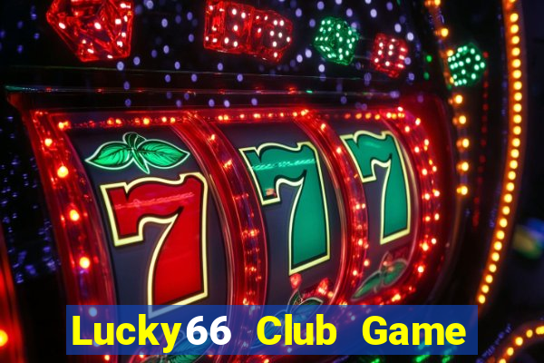 Lucky66 Club Game Bài Chắn