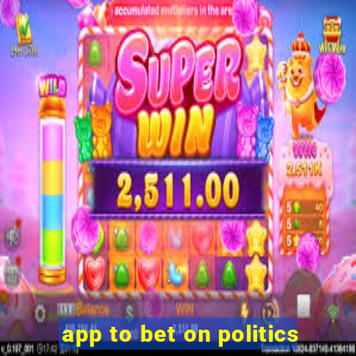 app to bet on politics