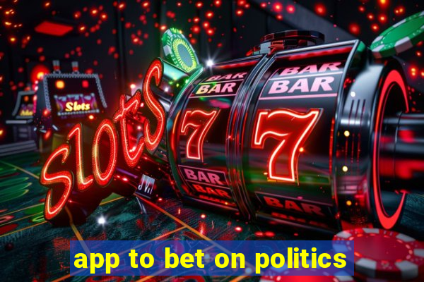 app to bet on politics