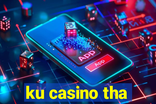 ku casino tha