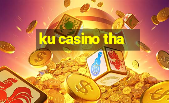 ku casino tha