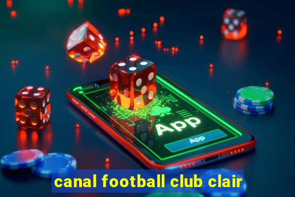 canal football club clair