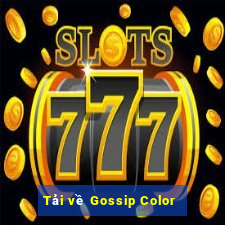 Tải về Gossip Color